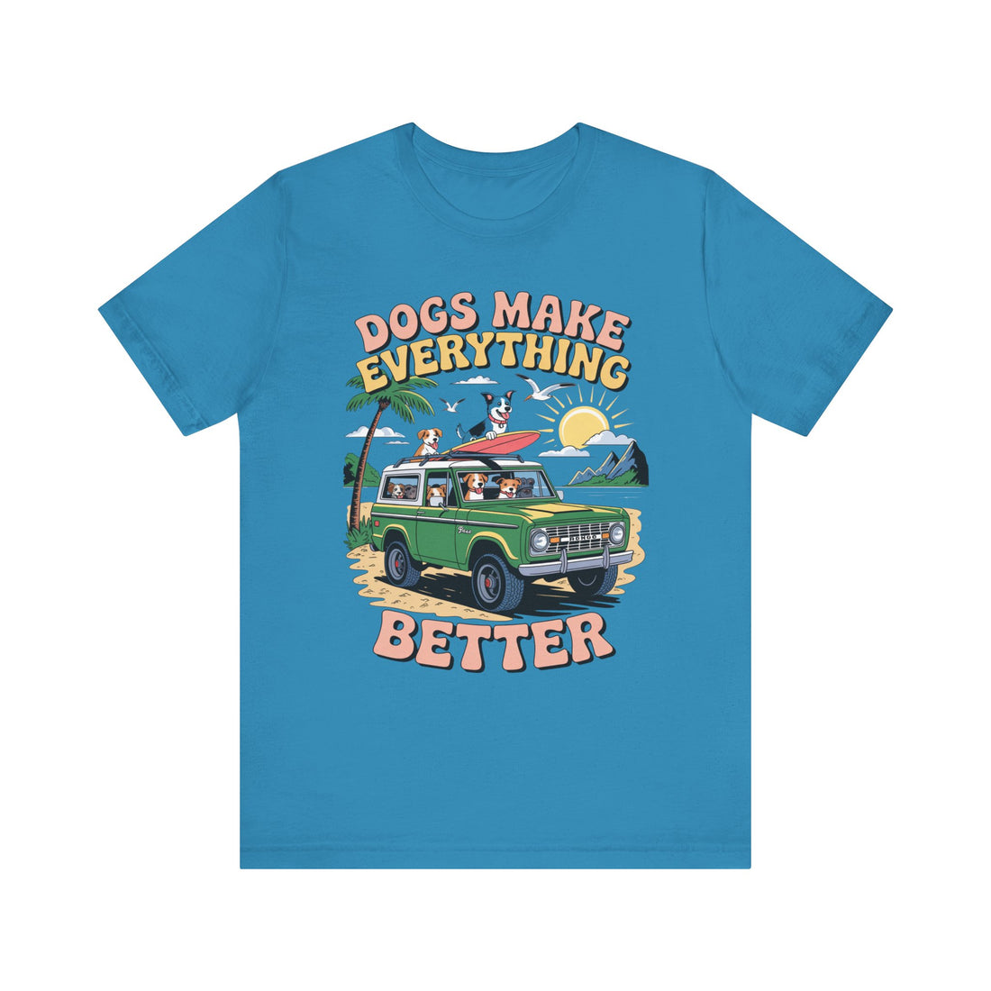 Dogs Make Everything Better (Adult Short Sleeve T-Shirt)