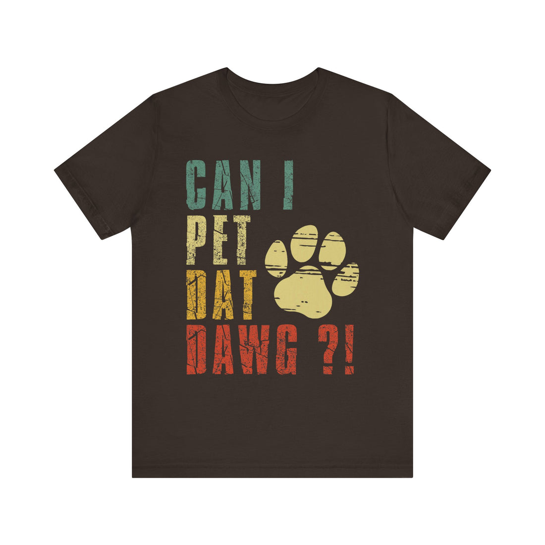 Can I Pet Dat Dog Funny T-Shirt