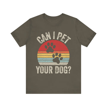 Can I Pet Your Dog T-Shirt – Vintage Retro Dog Lover Tee
