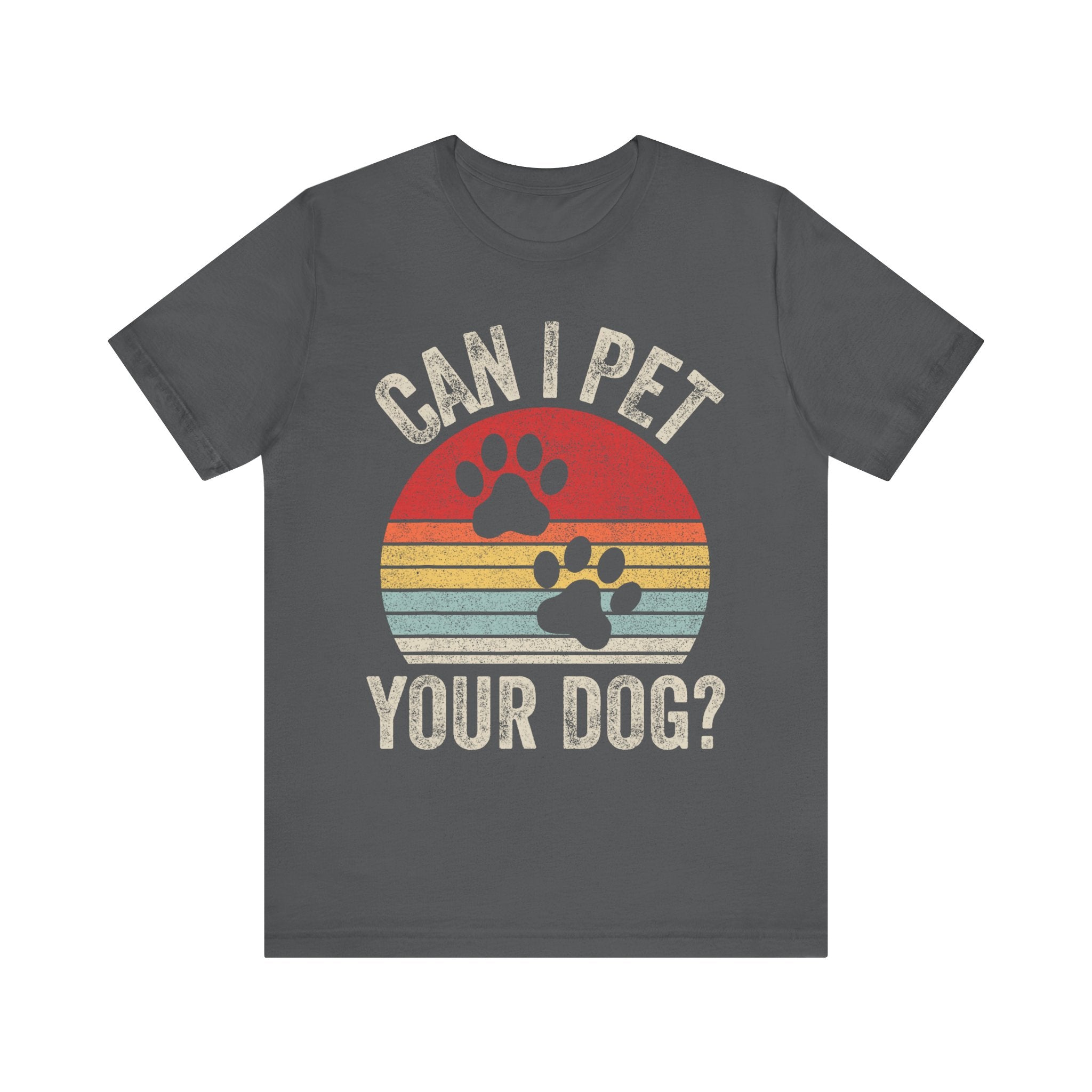 Can I Pet Your Dog T-Shirt – Vintage Retro Dog Lover Tee